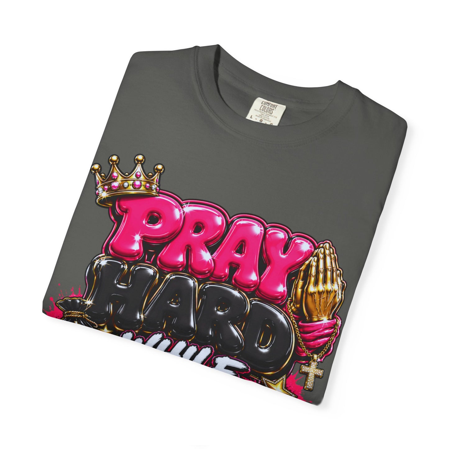 T-Shirt — "Pray Hard While Hustling" Graphic Tee (Streetwear Motivational)