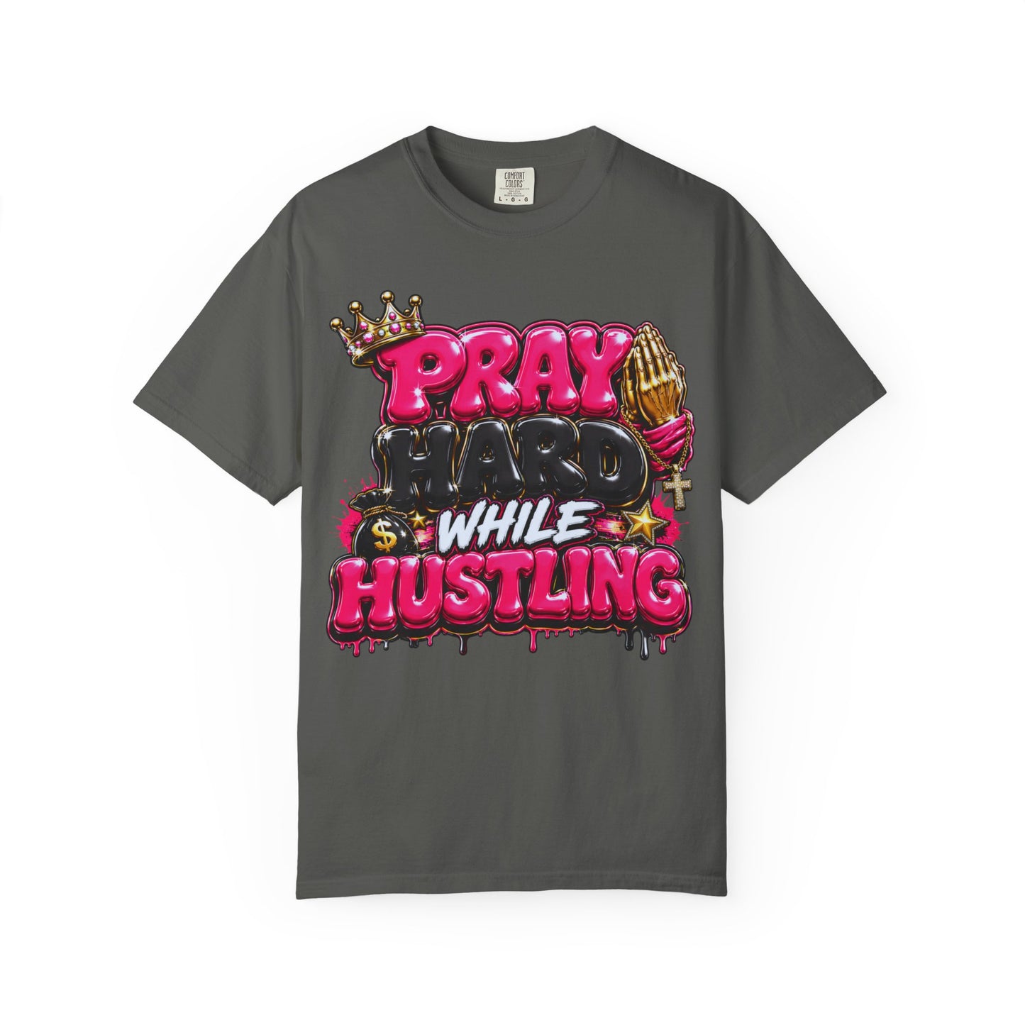 T-Shirt — "Pray Hard While Hustling" Graphic Tee (Streetwear Motivational)