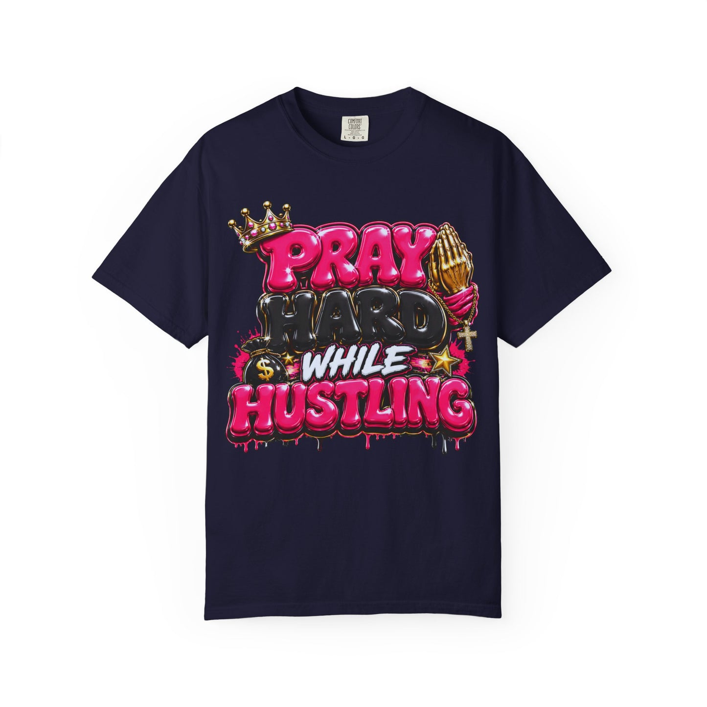 T-Shirt — "Pray Hard While Hustling" Graphic Tee (Streetwear Motivational)