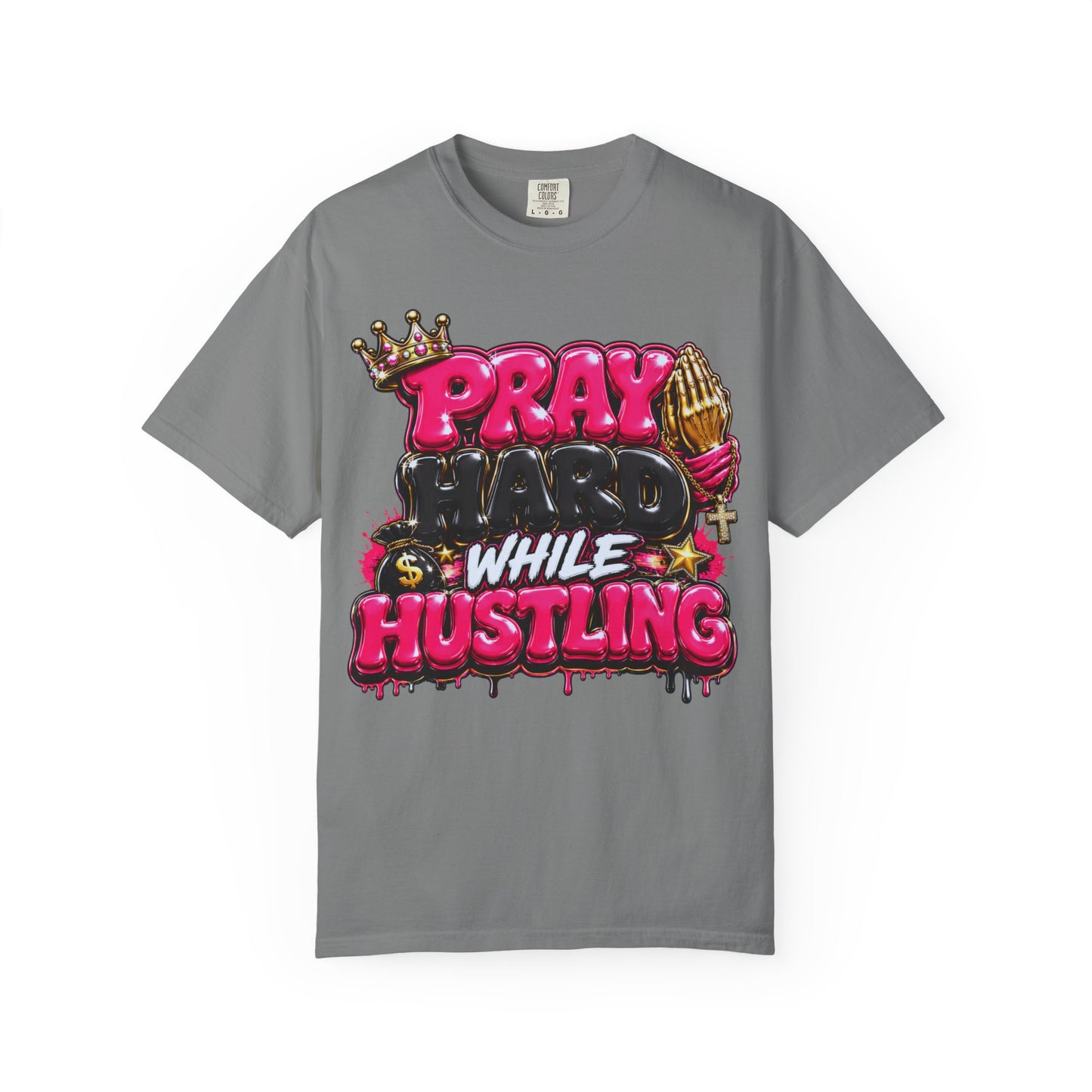 T-Shirt — "Pray Hard While Hustling" Graphic Tee (Streetwear Motivational)