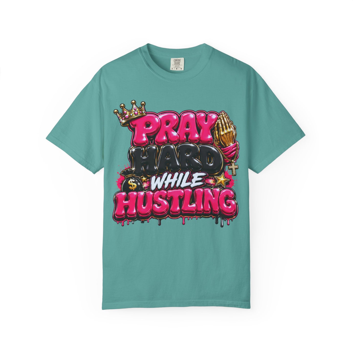 T-Shirt — "Pray Hard While Hustling" Graphic Tee (Streetwear Motivational)
