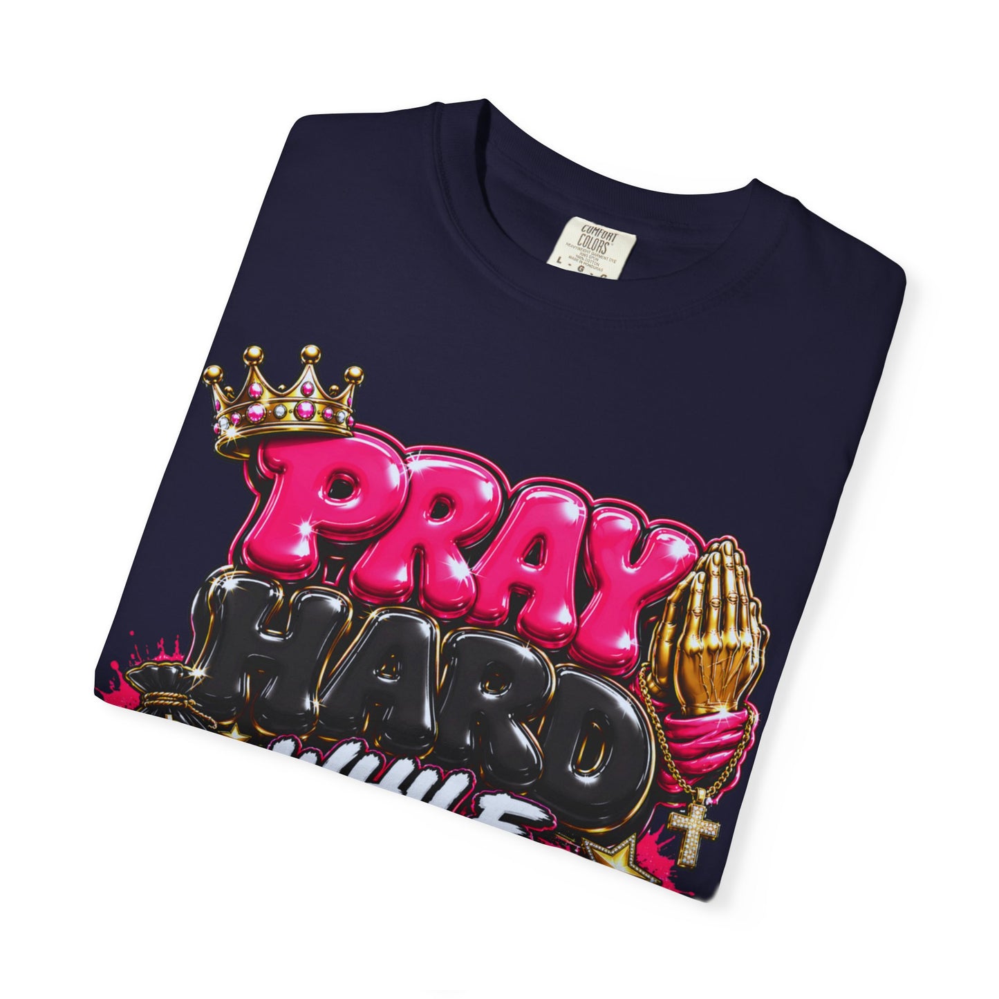 T-Shirt — "Pray Hard While Hustling" Graphic Tee (Streetwear Motivational)