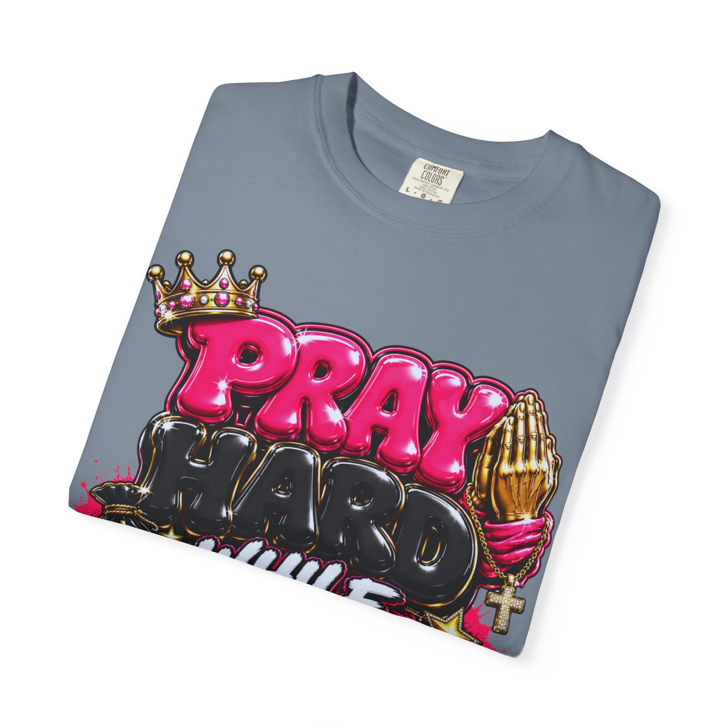 T-Shirt — "Pray Hard While Hustling" Graphic Tee (Streetwear Motivational)