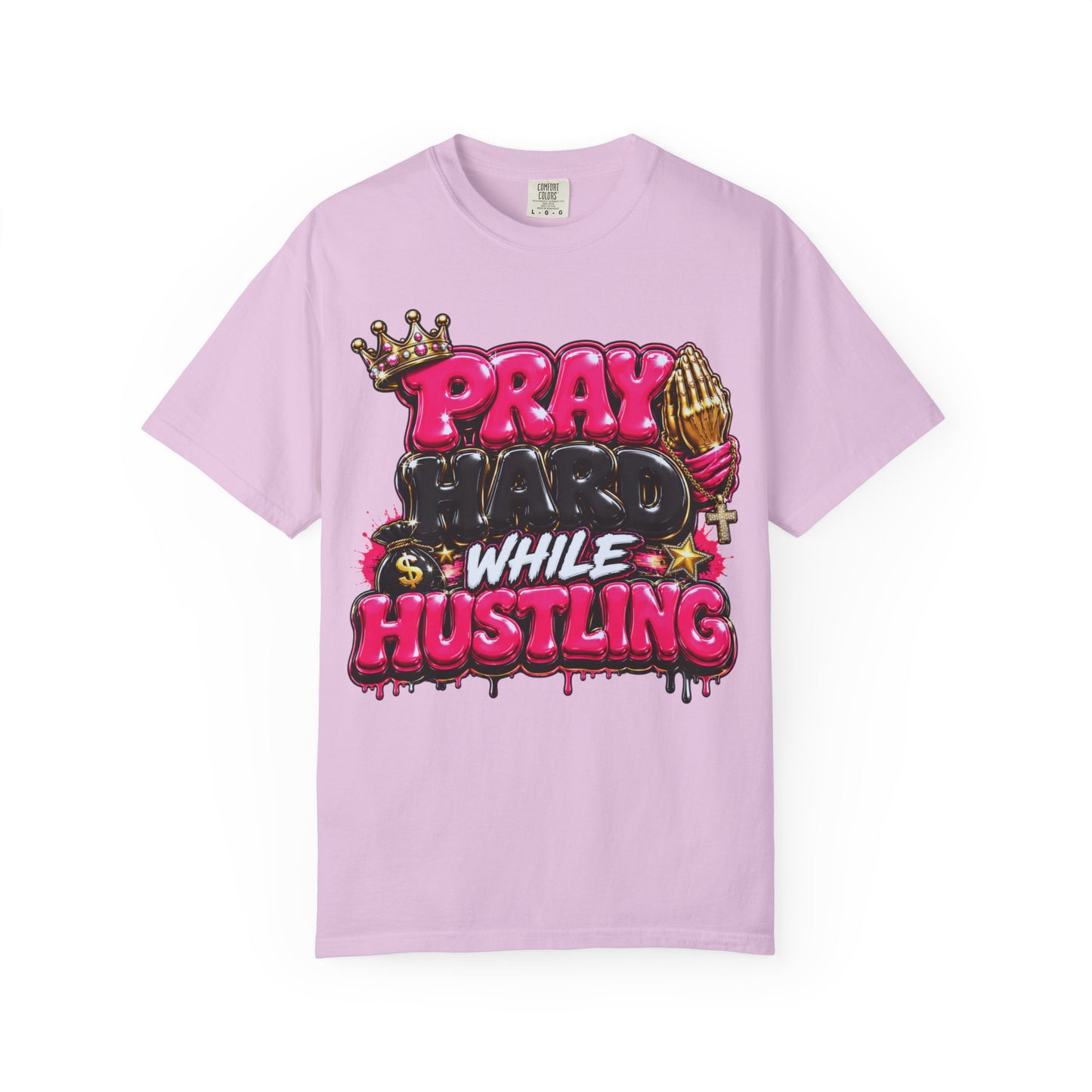 T-Shirt — "Pray Hard While Hustling" Graphic Tee (Streetwear Motivational)