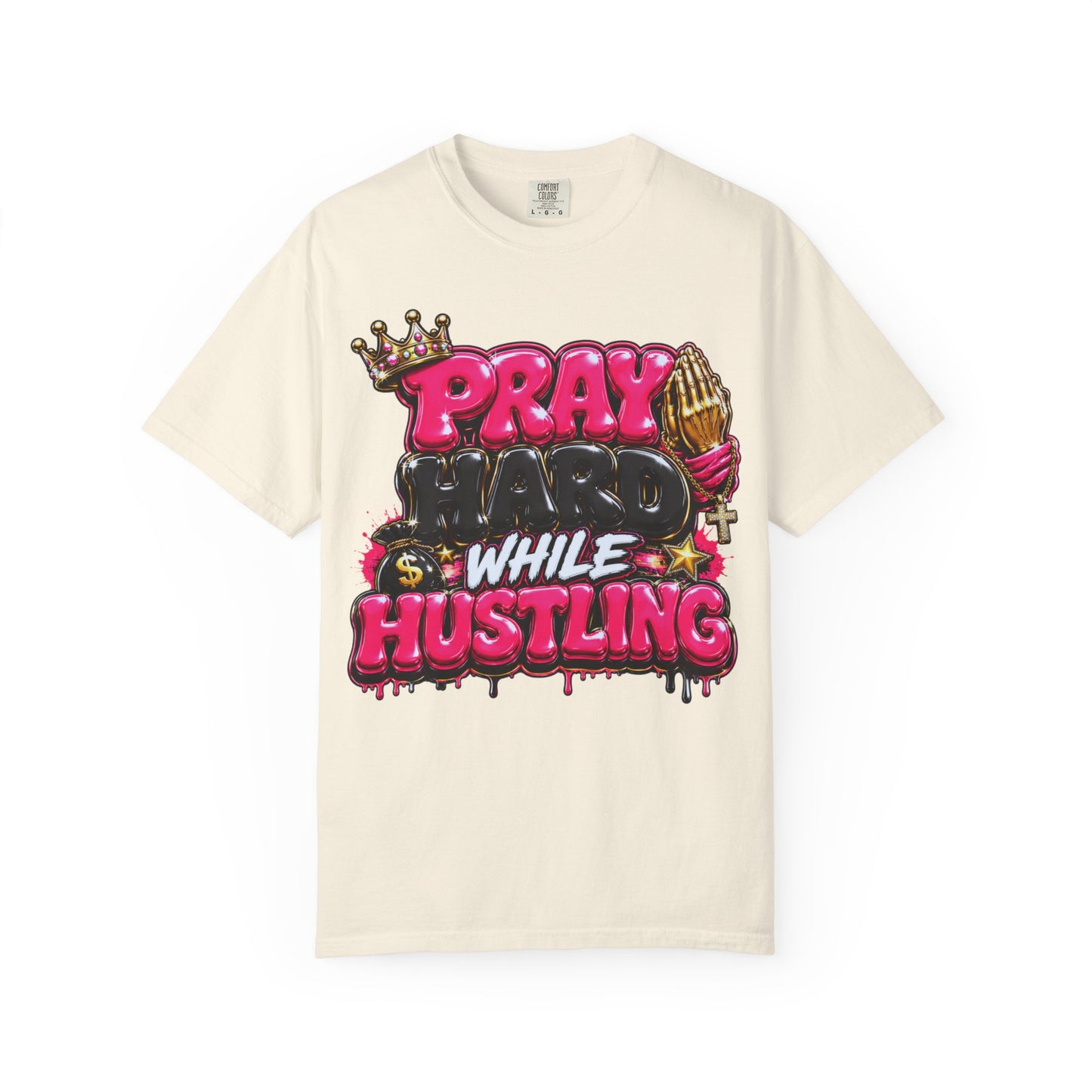 T-Shirt — "Pray Hard While Hustling" Graphic Tee (Streetwear Motivational)