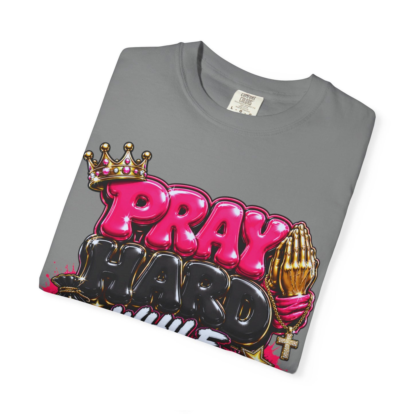 T-Shirt — "Pray Hard While Hustling" Graphic Tee (Streetwear Motivational)