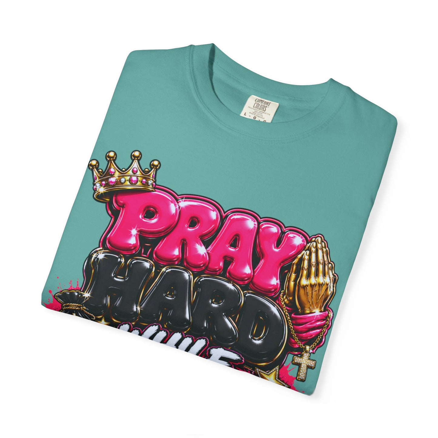 T-Shirt — "Pray Hard While Hustling" Graphic Tee (Streetwear Motivational)