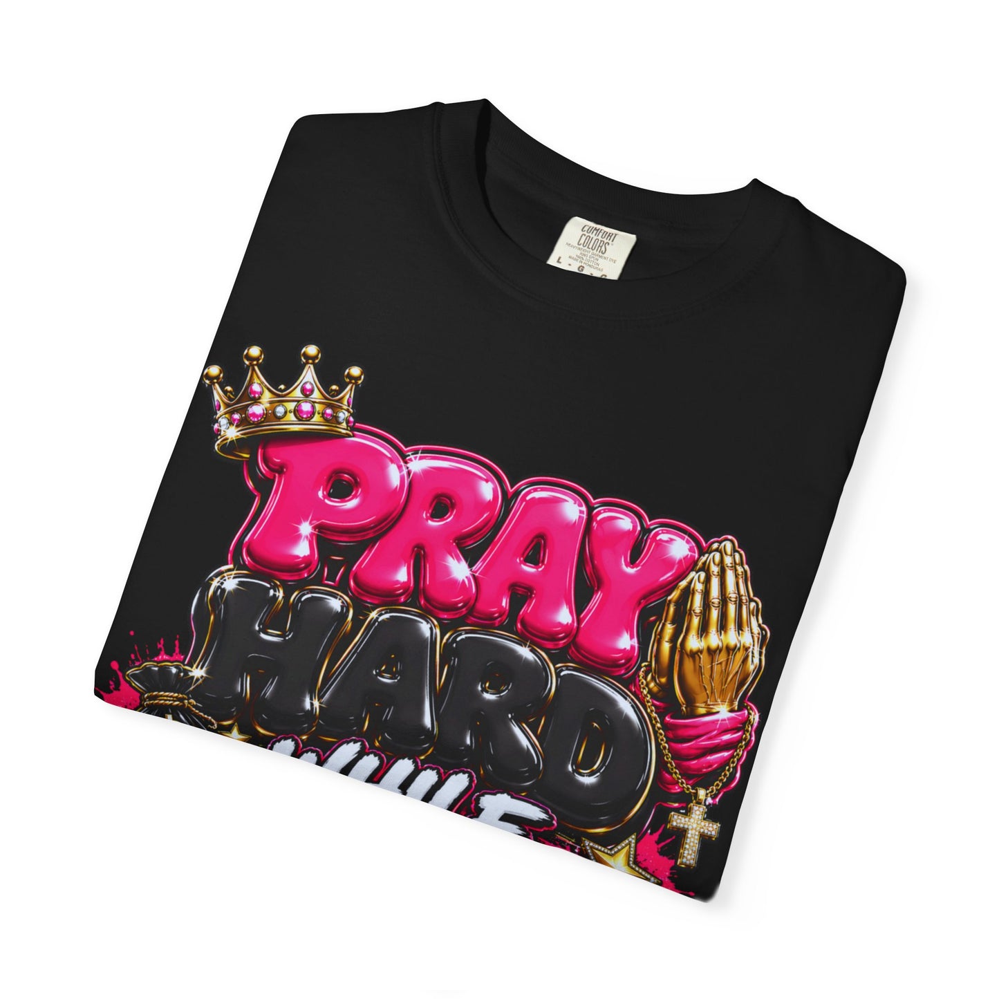 T-Shirt — "Pray Hard While Hustling" Graphic Tee (Streetwear Motivational)