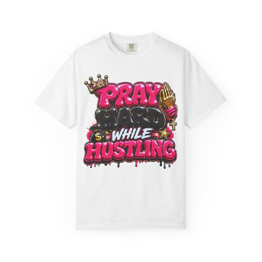 T-Shirt — "Pray Hard While Hustling" Graphic Tee (Streetwear Motivational)