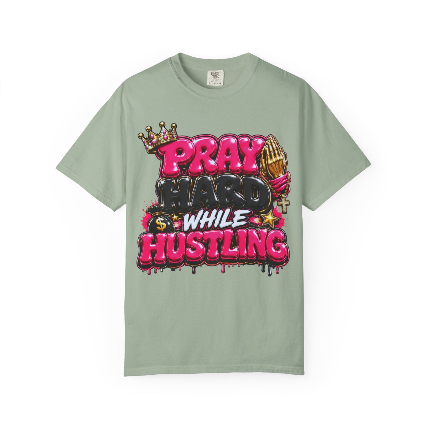 T-Shirt — "Pray Hard While Hustling" Graphic Tee (Streetwear Motivational)