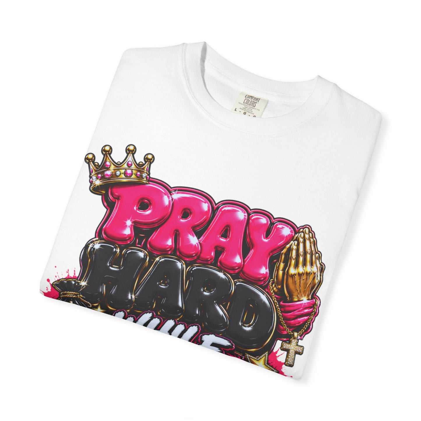 T-Shirt — "Pray Hard While Hustling" Graphic Tee (Streetwear Motivational)